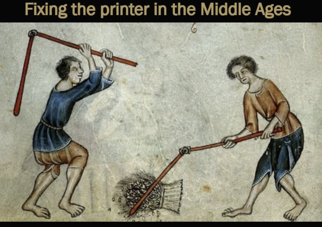 medieval peasant - Fixing the printer in the Middle Ages